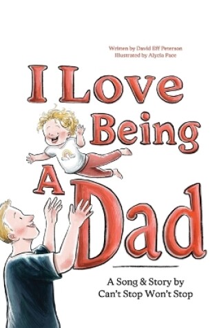 Cover of I Love Being A Dad