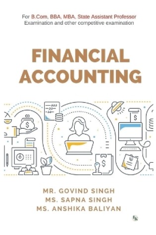 Cover of FINANCIAL ACCOUNTING: For B.Com, BBA, MBA, State Assistant Professor Examination and other competitive examination