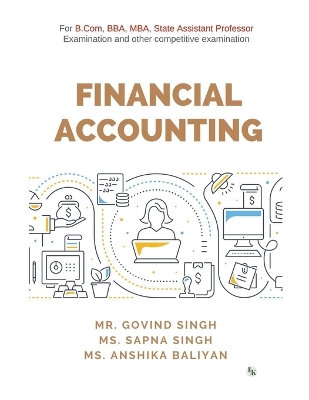 Book cover for FINANCIAL ACCOUNTING: For B.Com, BBA, MBA, State Assistant Professor Examination and other competitive examination