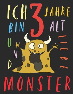 Book cover for Ich bin 3 Jahre alt und liebe Monster