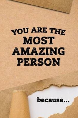 Cover of You are the MOST AMAZING PERSON because