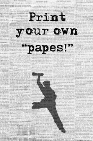 Cover of Print Your Own "Papes!"