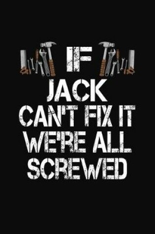 Cover of If Jack Can't Fix We're All Screwed