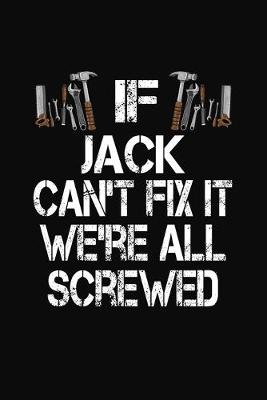 Book cover for If Jack Can't Fix We're All Screwed