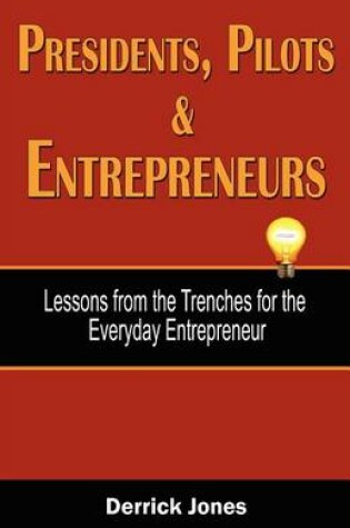 Cover of Presidents, Pilots & Entrepreneurs