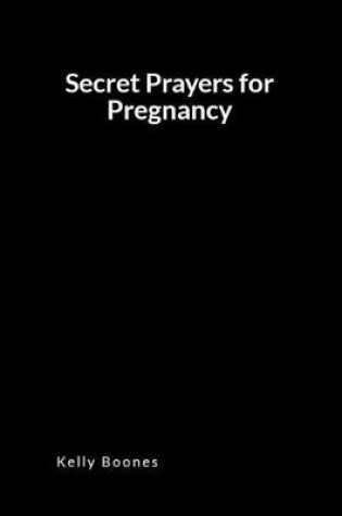 Cover of Secret Prayers for Pregnancy