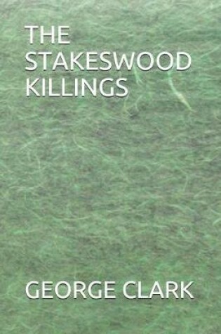 Cover of The Stakeswood Killings