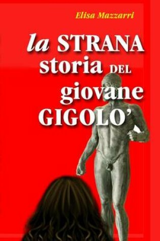 Cover of La strana storia del giovane Gigolo