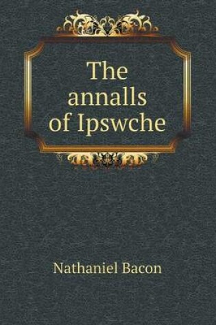 Cover of The annalls of Ipswche