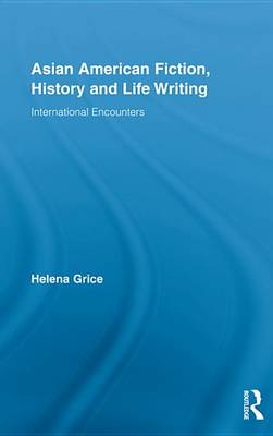 Book cover for Asian American Fiction, History and Life Writing: International Encounters