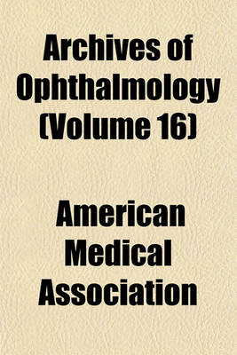 Book cover for Archives of Ophthalmology (Volume 16)