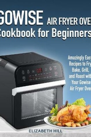 Cover of Gowise Air Fryer Oven Cookbook for Beginners