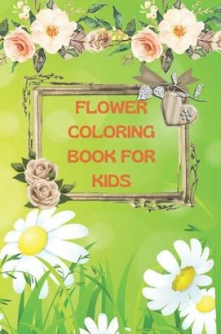 Cover of Flower Coloring Book for Kids