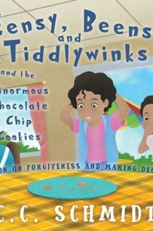 Cover of Eensy, Beensy and Tiddlywinks and the Ginormous Chocolate Chip Cookies