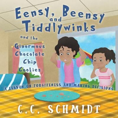 Cover of Eensy, Beensy and Tiddlywinks and the Ginormous Chocolate Chip Cookies