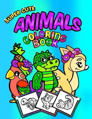 Book cover for Super Cute Animals Coloring Book;Coloring/Doodle Book For Toddlers/Kindergarten