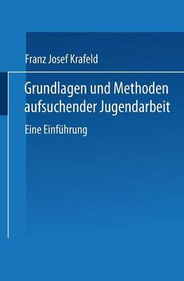 Book cover for Grundlagen und Methoden aufsuchender Jugendarbeit