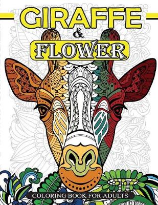 Book cover for Giraffe & Flower Coloring Book For Adults