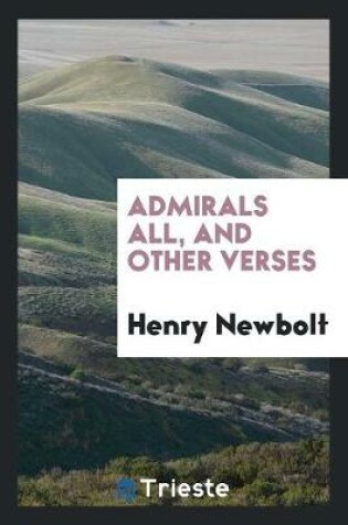 Cover of Admirals All, and Other Verses