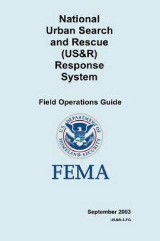 Cover of National Urban Search and Rescue (Us&r) Response System Field Operations Guide