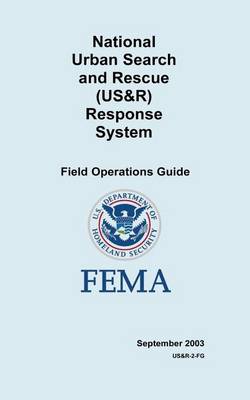Book cover for National Urban Search and Rescue (Us&r) Response System Field Operations Guide