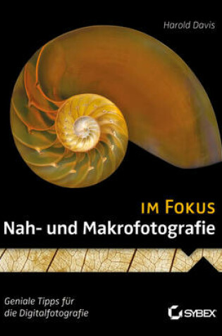 Cover of Nah– und Makrofotografie im Fokus