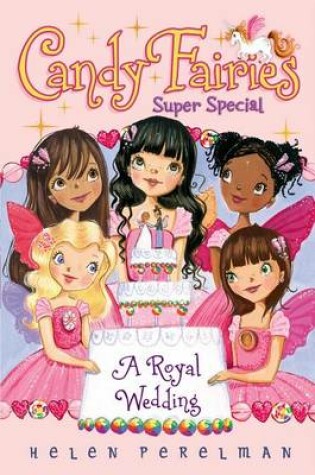 Cover of Candy Fairies Super Special: A Royal Wedding