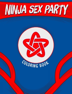 Book cover for Ninja Sex Party Coloring Book