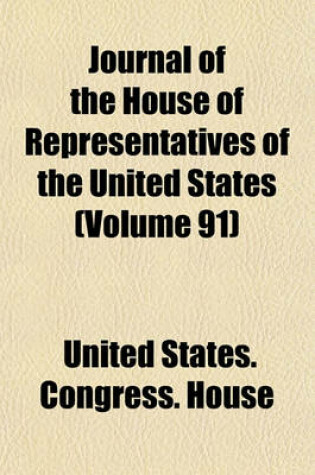 Cover of Journal of the House of Representatives of the United States (Volume 91)