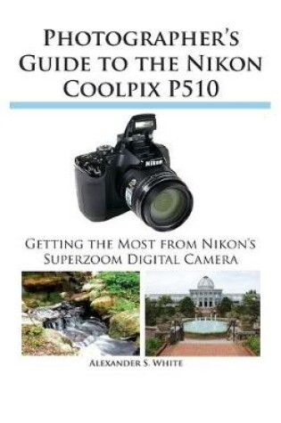 Cover of Photographer's Guide to the Nikon Coolpix P510