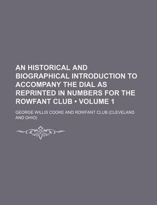 Book cover for An Historical and Biographical Introduction to Accompany the Dial as Reprinted in Numbers for the Rowfant Club (Volume 1)