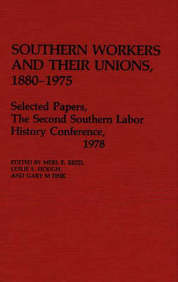 Book cover for Southern Workers and Their Unions, 1880-1975