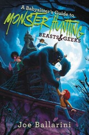 Cover of A Babysitter's Guide to Monster Hunting #2: Beasts & Geeks
