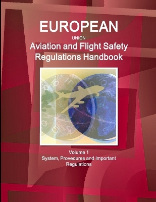 Book cover for EU Aviation and Flight Safety Regulations Handbook Volume 1 System, Provedures and Important Regulations