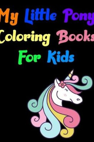 Cover of My Little Pony Coloring Books For Kids