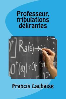 Cover of Professeur, Tribulations Delirantes