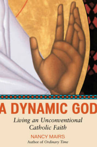 Cover of A Dynamic God Large Print Edition