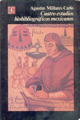 Cover of Cuatro Estudios Biobibliograficos Mexicanos