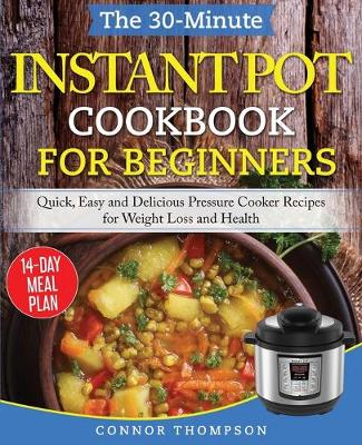 Book cover for The 30-Minute Instant Pot Cookbook for Beginners