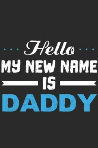 Cover of Hello My New Name Is Daddy