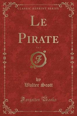 Book cover for Le Pirate, Vol. 3 (Classic Reprint)