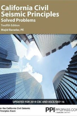 Cover of Ppi California Civil Seismic Principles Solved Problems, 12th Edition - Comprehensive Practice for Both the California Civil: Seismic Principles Exam and the Ncees Structural Engineering (Se) Exam