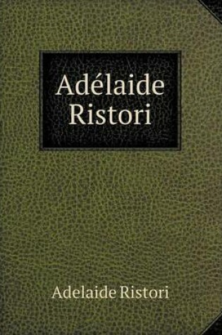 Cover of Ade Laide Ristori