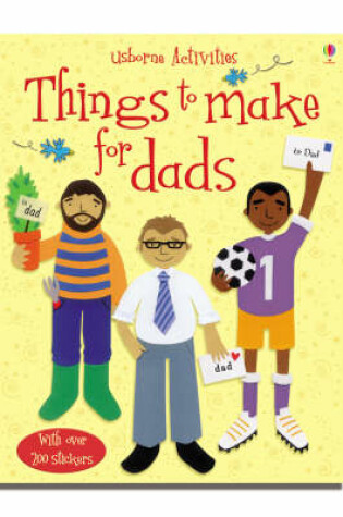 Cover of Things To Make For Dads