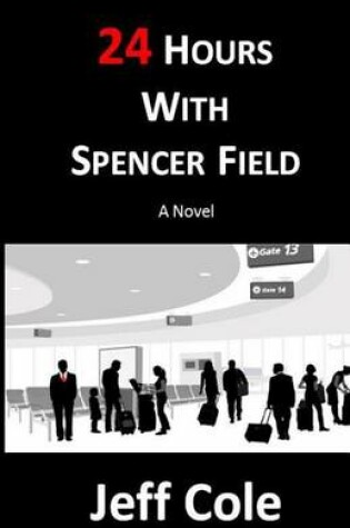 Cover of 24 Hours With Spencer Field