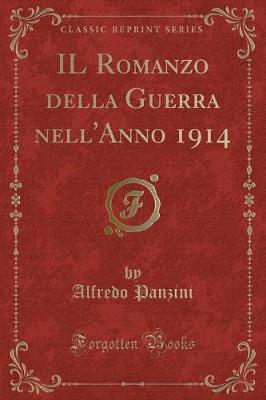 Book cover for Il Romanzo Della Guerra Nell'anno 1914 (Classic Reprint)