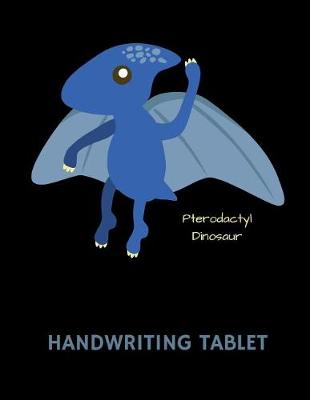 Book cover for Pterodactyl Dinosaur Handwriting Tablet