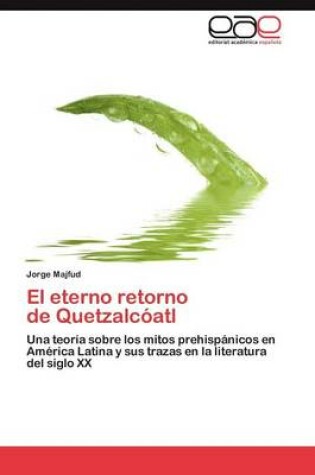 Cover of El Eterno Retorno de Quetzalcoatl