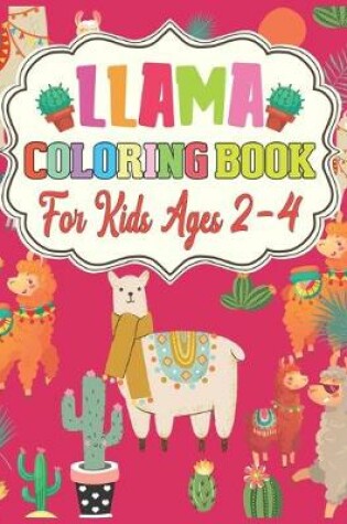 Cover of Llama Coloring Book For Kids Ages 2-4