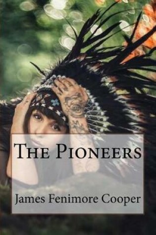 Cover of The Pioneers James Fenimore Cooper